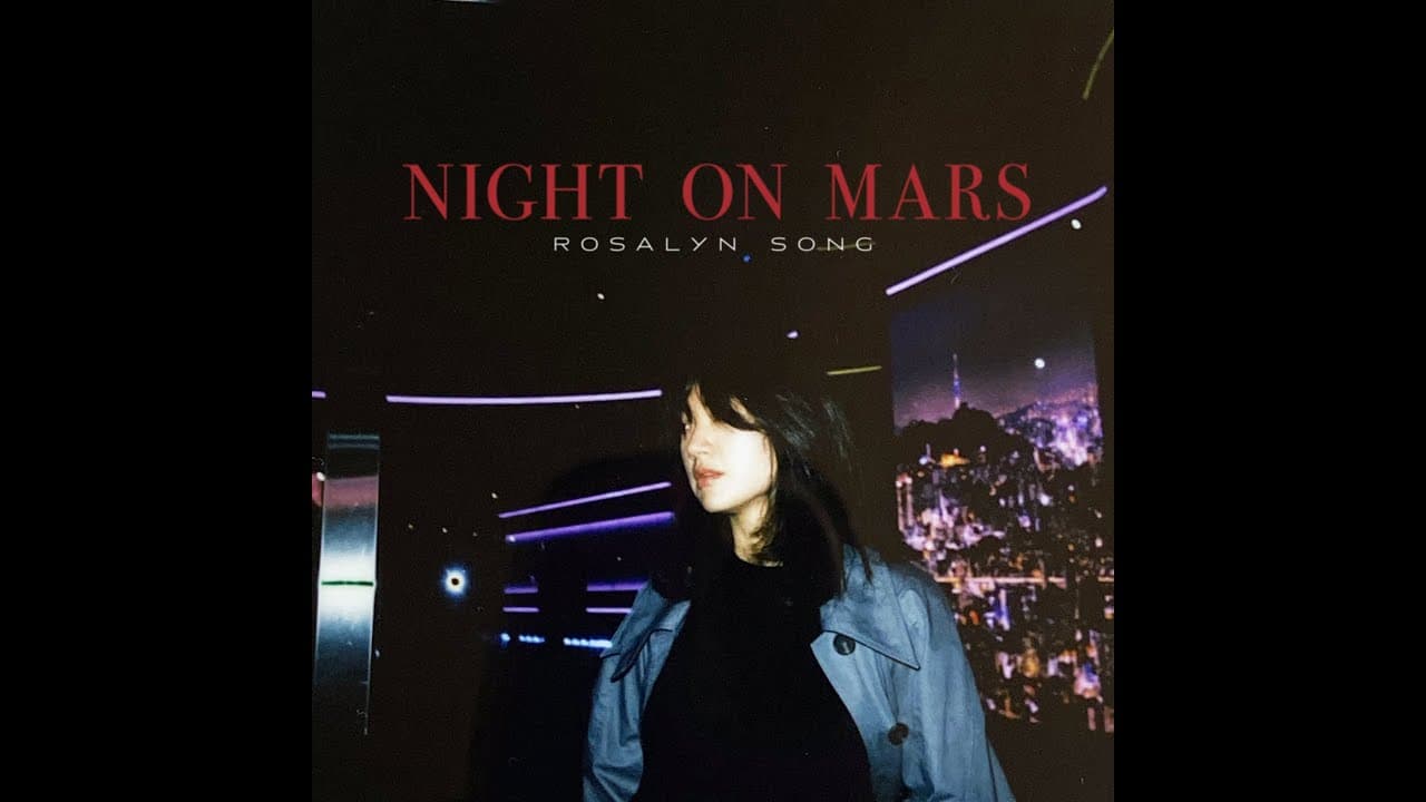 로잘린송 Rosalyn Song - 화성의 밤 Night on Mars Official Music Video YouTube 비디오 썸네일